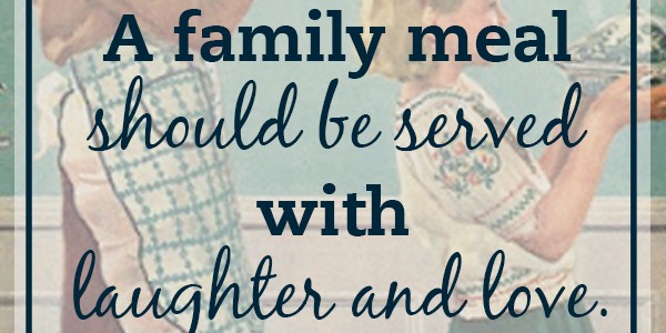 Serving Family Meals with Laughter and Love Serving Family Meals with Laughter and Love