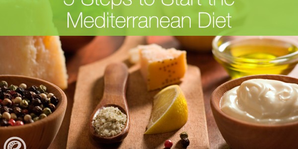 5 Simple Steps to Get Started on the Mediterranean Diet 5 Simple Steps to Get Started on the Mediterranean Diet