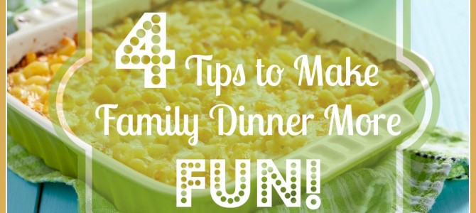 Making the Family Dinner More Fun Making the Family Dinner More Fun