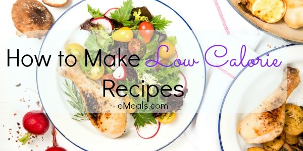 How to Make Low Calorie Recipes How to Make Low Calorie Recipes