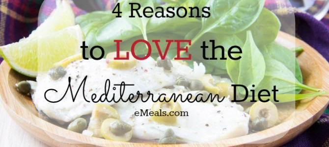 Four Reasons to Love the Mediterranean Diet Four Reasons to Love the Mediterranean Diet