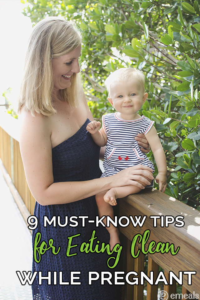 9 MustKnow Tips for Eating Clean While Pregnant The eMeals Blog